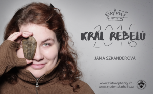 Král rebelů 2016 Jana Szkanderová/ foto: Lenna Barrie/ grafika: Jana Buštíková, Creative Director Patrik Hořelica